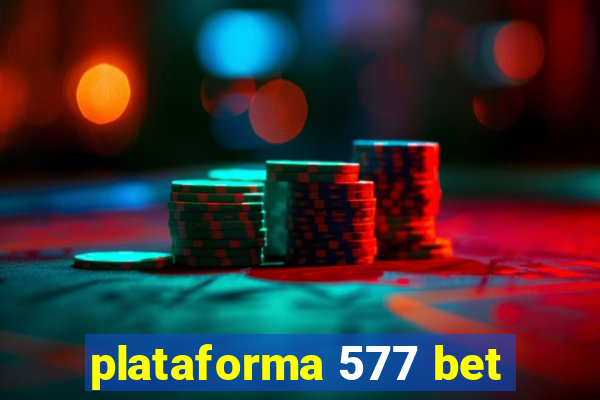 plataforma 577 bet